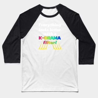 Everything looks better with a K-DRAMA filter - Colorful with spotlights Baseball T-Shirt